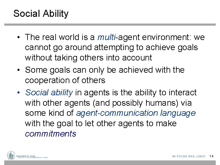 Social Ability • The real world is a multi-agent environment: we cannot go around