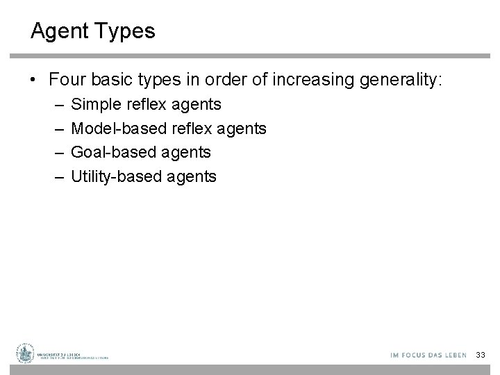 Agent Types • Four basic types in order of increasing generality: – – Simple