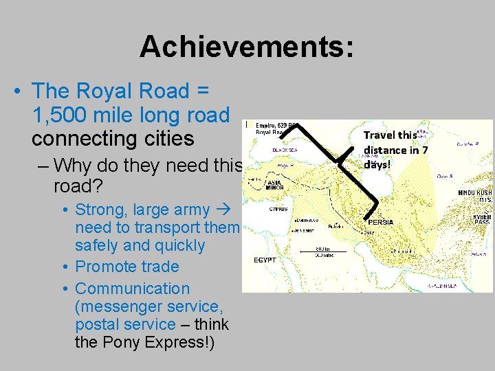 Achievements: • The Royal Road = 1, 500 mile long road connecting cities –