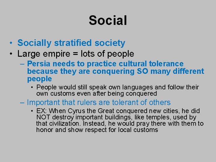Social • Socially stratified society • Large empire = lots of people – Persia