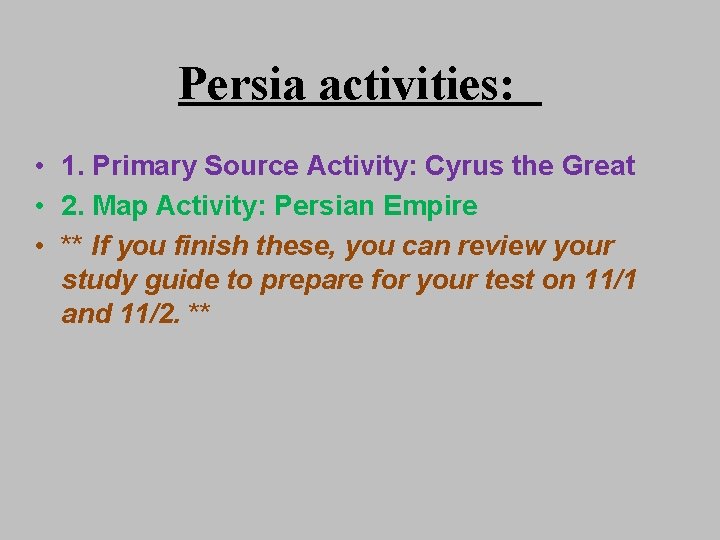 Persia activities: • 1. Primary Source Activity: Cyrus the Great • 2. Map Activity: