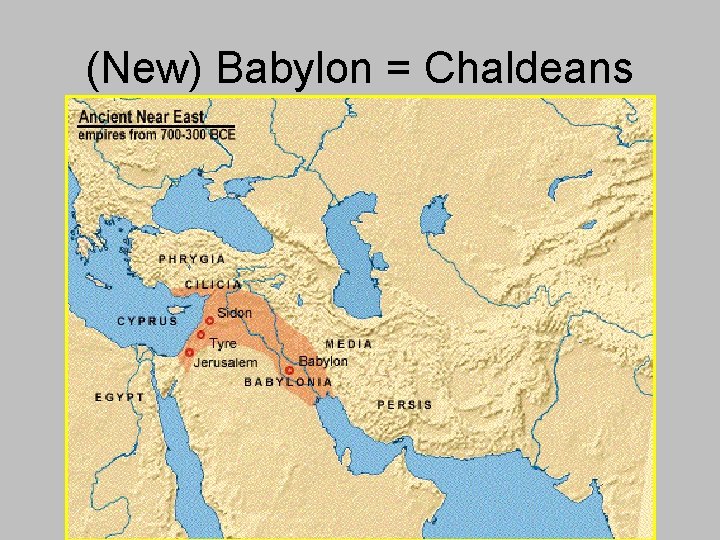 (New) Babylon = Chaldeans 