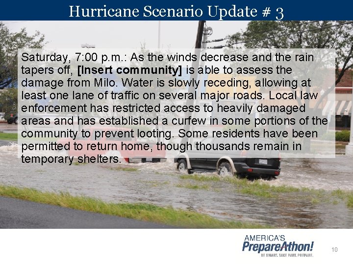 Hurricane Scenario Update # 3 Saturday, 7: 00 p. m. : As the winds