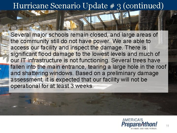 Hurricane Scenario Update # 3 (continued) Several major schools remain closed, and large areas