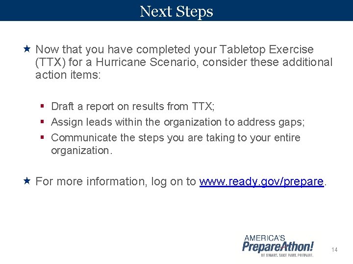 Next Steps Now that you have completed your Tabletop Exercise (TTX) for a Hurricane