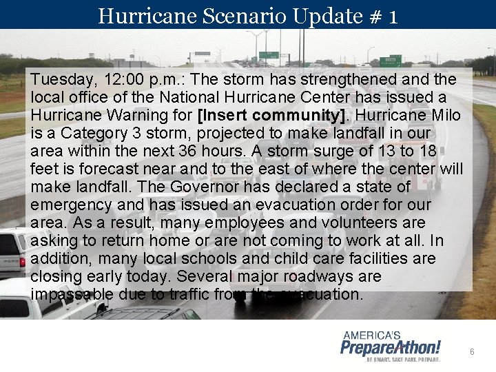 Hurricane Scenario Update # 1 Tuesday, 12: 00 p. m. : The storm has