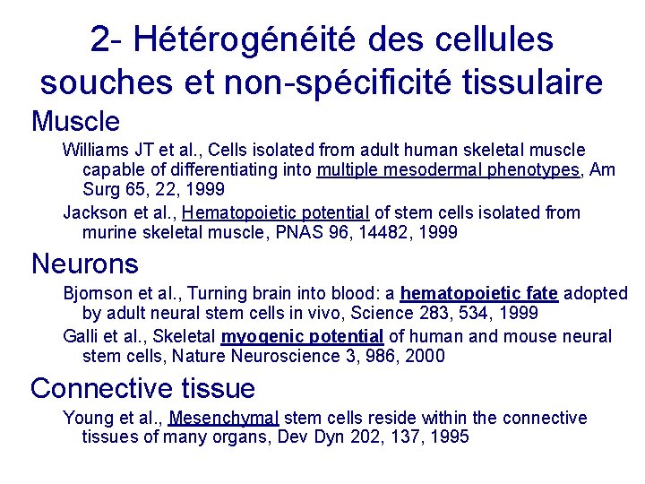 2 - Hétérogénéité des cellules souches et non-spécificité tissulaire Muscle Williams JT et al.