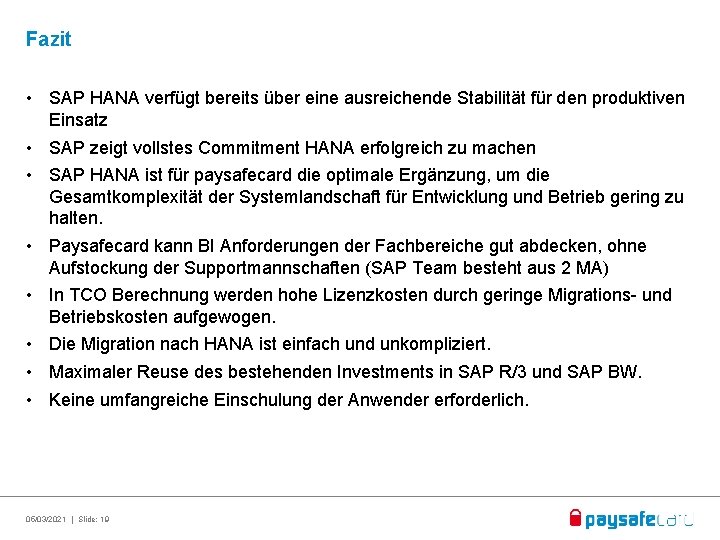 Fazit • SAP HANA verfügt bereits über eine ausreichende Stabilität für den produktiven Einsatz