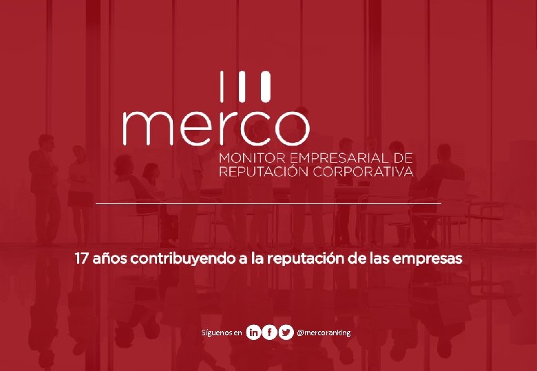 17 años contribuyendo a la reputación de las empresas Síguenos en RESULTADOS MERCO EMPRESAS