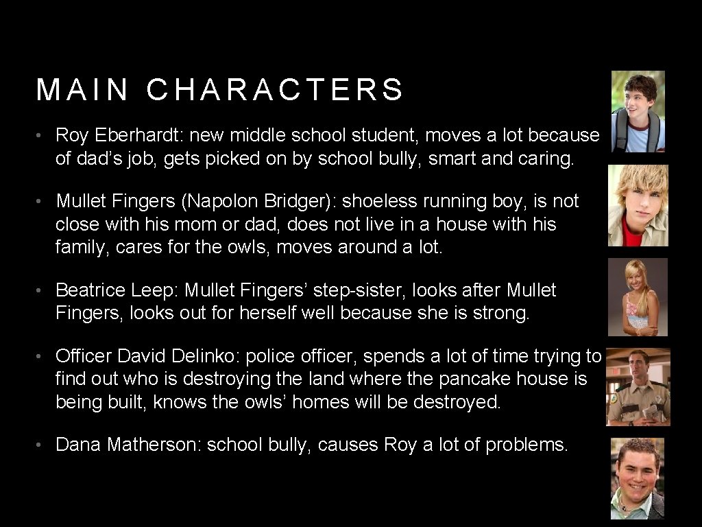 MAIN CHARACTERS • Roy Eberhardt: new middle school student, moves a lot because of