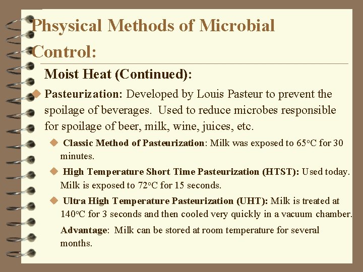 Phsysical Methods of Microbial Control: Moist Heat (Continued): u Pasteurization: Developed by Louis Pasteur