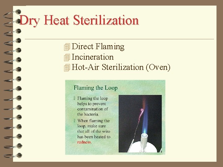 Dry Heat Sterilization 4 Direct Flaming 4 Incineration 4 Hot-Air Sterilization (Oven) 