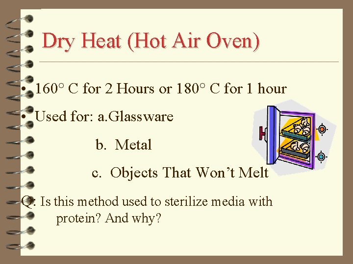 Dry Heat (Hot Air Oven) • 160° C for 2 Hours or 180° C