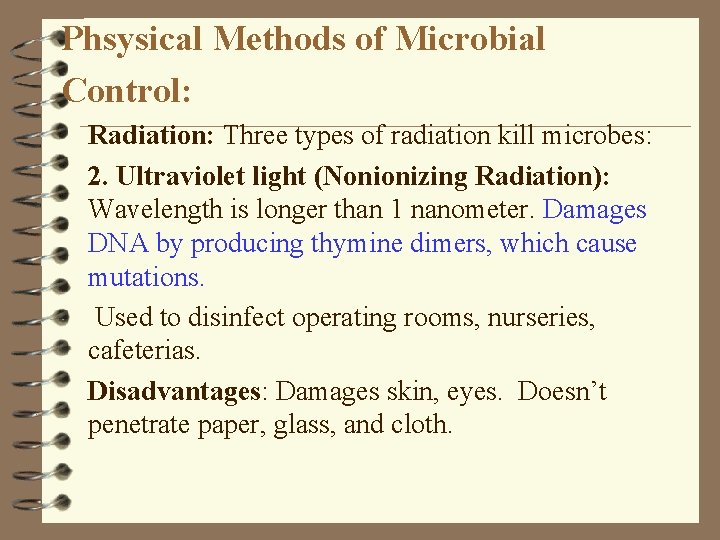 Phsysical Methods of Microbial Control: Radiation: Three types of radiation kill microbes: 2. Ultraviolet