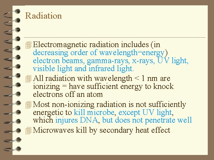 Radiation 4 Electromagnetic radiation includes (in decreasing order of wavelength=energy) electron beams, gamma-rays, x-rays,
