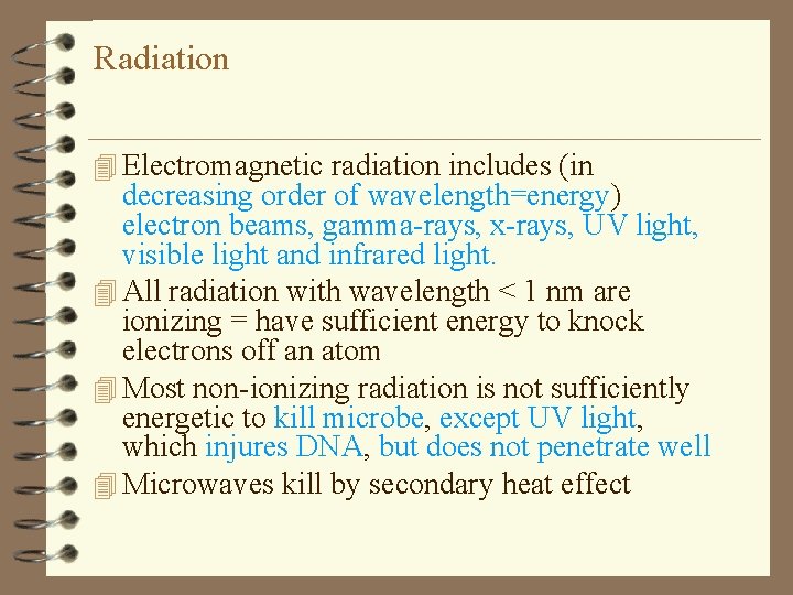 Radiation 4 Electromagnetic radiation includes (in decreasing order of wavelength=energy) electron beams, gamma-rays, x-rays,