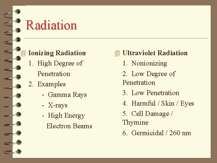 Radiation 4 Ionizing Radiation 1. High Degree of Penetration 2. Examples - Gamma Rays