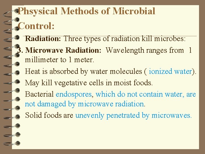 Phsysical Methods of Microbial Control: Radiation: Three types of radiation kill microbes: 3. Microwave