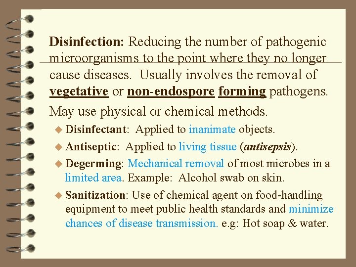 Disinfection: Reducing the number of pathogenic microorganisms to the point where they no longer