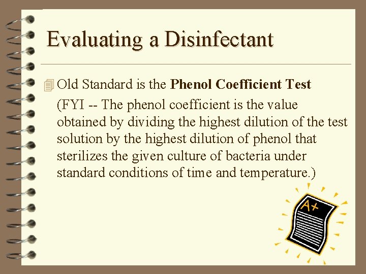 Evaluating a Disinfectant 4 Old Standard is the Phenol Coefficient Test (FYI -- The