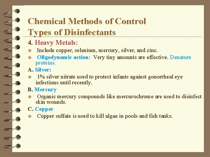 Chemical Methods of Control Types of Disinfectants 4. Heavy Metals: Include copper, selenium, mercury,