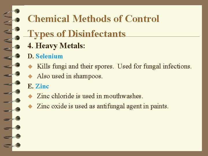 Chemical Methods of Control Types of Disinfectants 4. Heavy Metals: D. Selenium u Kills