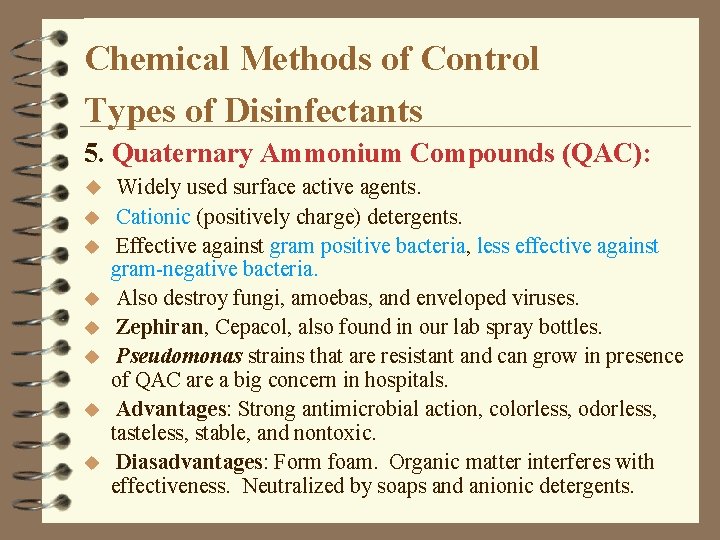 Chemical Methods of Control Types of Disinfectants 5. Quaternary Ammonium Compounds (QAC): u Widely