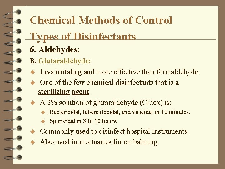 Chemical Methods of Control Types of Disinfectants 6. Aldehydes: B. Glutaraldehyde: u Less irritating