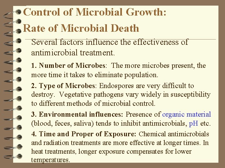 Control of Microbial Growth: Rate of Microbial Death Several factors influence the effectiveness of