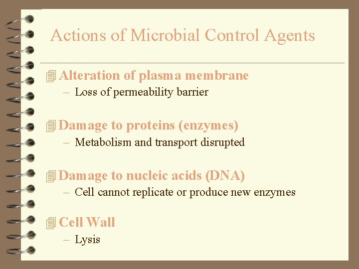 Actions of Microbial Control Agents 4 Alteration of plasma membrane – Loss of permeability
