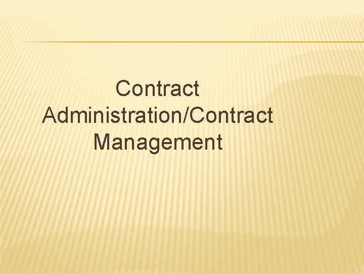 Contract Administration/Contract Management 