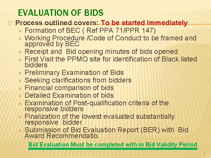 EVALUATION OF BIDS � Process outlined covers: To be started Immediately Ø Formation of