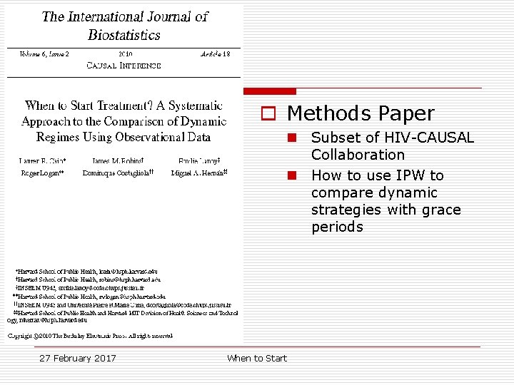 o Methods Paper n Subset of HIV-CAUSAL Collaboration n How to use IPW to