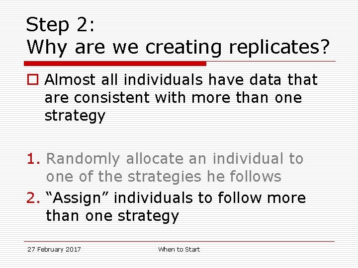 Step 2: Why are we creating replicates? o Almost all individuals have data that