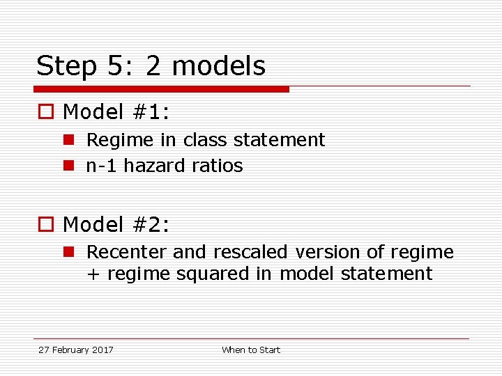 Step 5: 2 models o Model #1: n Regime in class statement n n-1