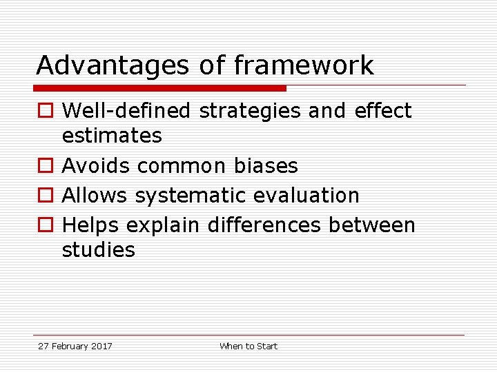 Advantages of framework o Well-defined strategies and effect estimates o Avoids common biases o