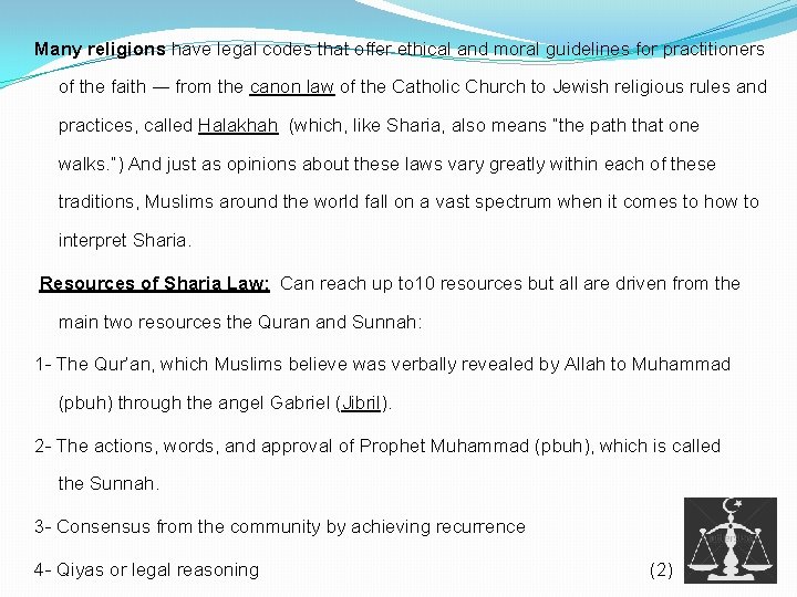 Many religions have legal codes that offer ethical and moral guidelines for practitioners of