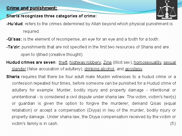 Crime and punishment: Sharia recognizes three categories of crime: -Hu’dud: refers to the crimes