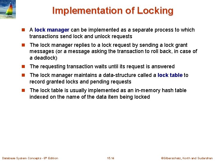 Implementation of Locking n A lock manager can be implemented as a separate process