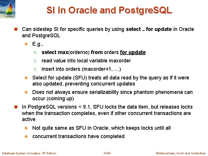 SI In Oracle and Postgre. SQL n Can sidestep SI for specific queries by