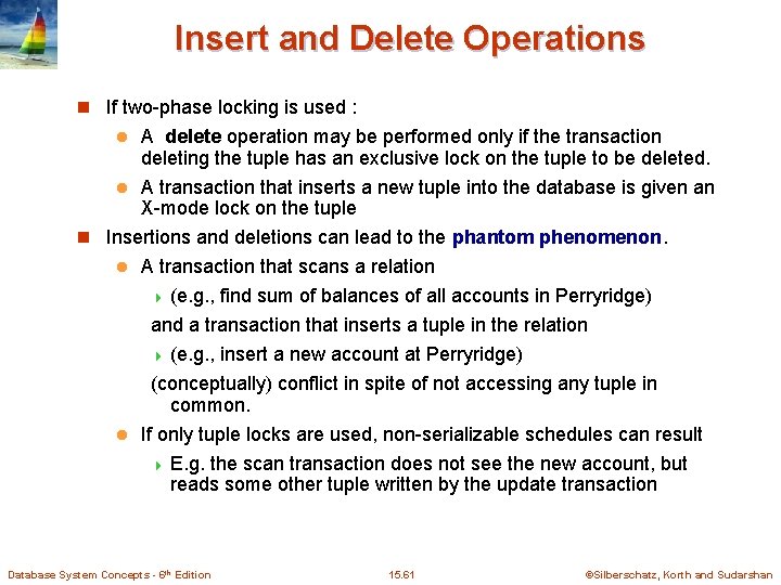 Insert and Delete Operations n If two-phase locking is used : A delete operation