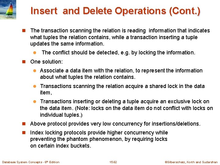 Insert and Delete Operations (Cont. ) n The transaction scanning the relation is reading