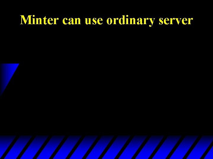 Minter can use ordinary server 