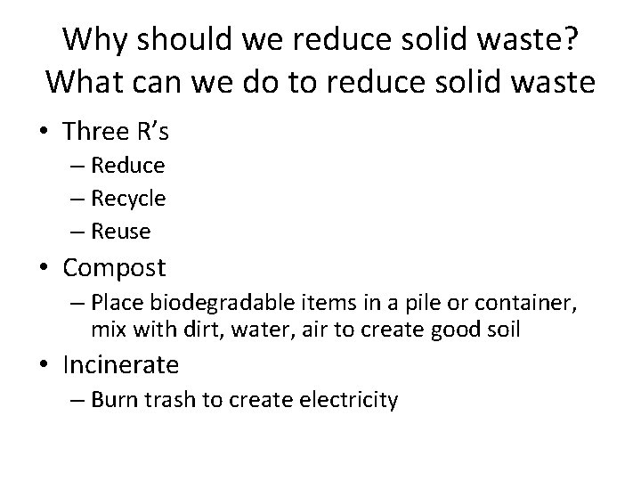 Why should we reduce solid waste? What can we do to reduce solid waste