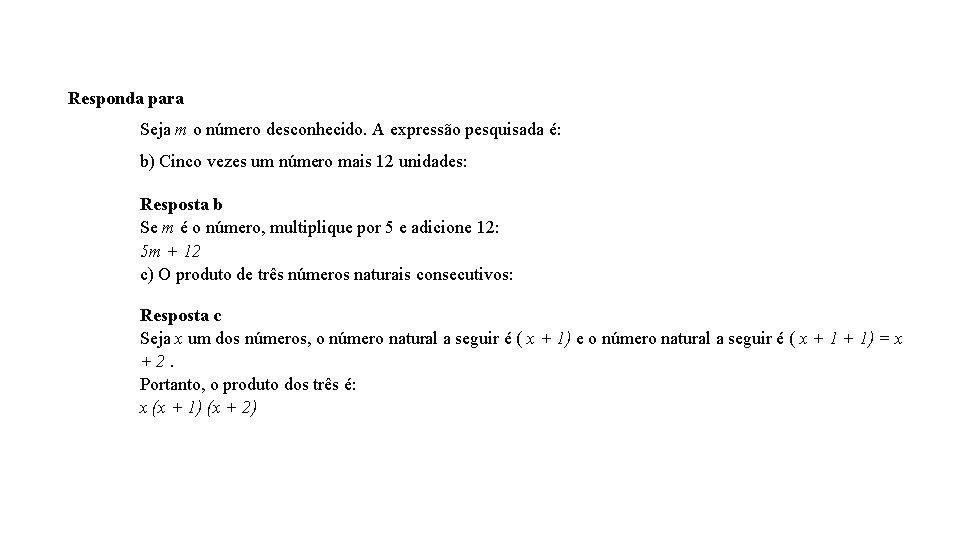 Responda para Seja m o número desconhecido. A expressão pesquisada é: b) Cinco vezes