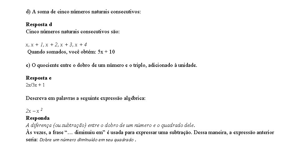 d) A soma de cinco números naturais consecutivos: Resposta d Cinco números naturais consecutivos