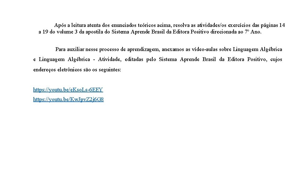 Após a leitura atenta dos enunciados teóricos acima, resolva as atividades/os exercícios das páginas