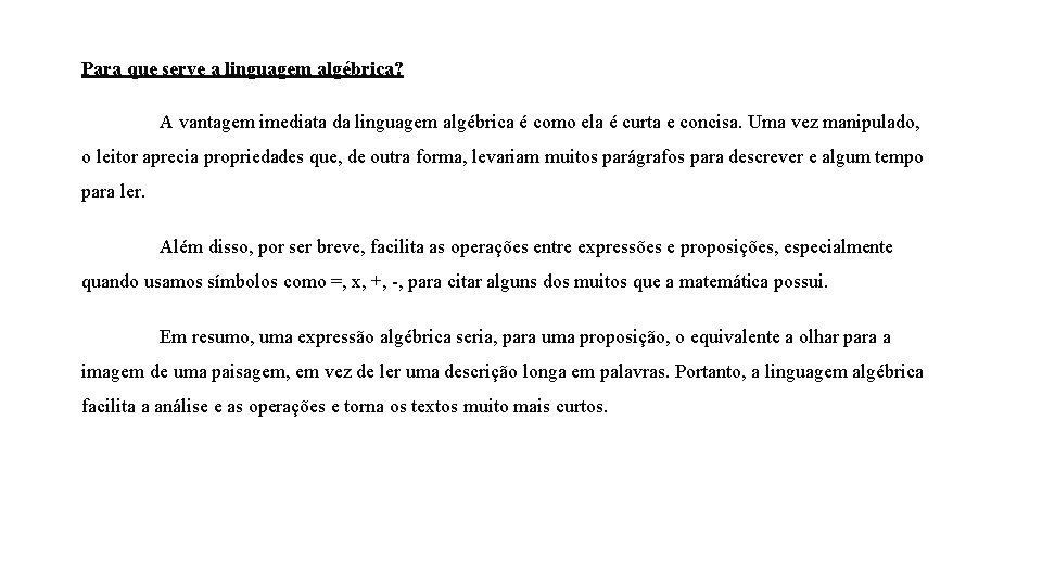 Para que serve a linguagem algébrica? A vantagem imediata da linguagem algébrica é como