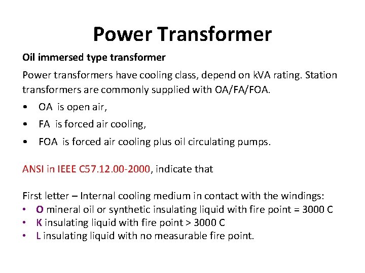 Power Transformer Oil immersed type transformer Power transformers have cooling class, depend on k. Power Transformer Oil immersed type transformer Power transformers have cooling class, depend on k.
