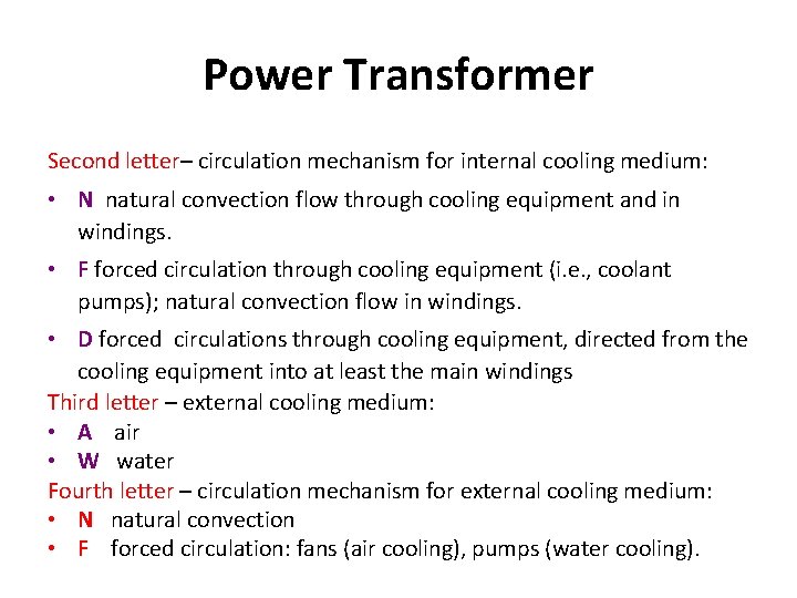 Power Transformer Second letter– circulation mechanism for internal cooling medium: • N natural convection Power Transformer Second letter– circulation mechanism for internal cooling medium: • N natural convection
